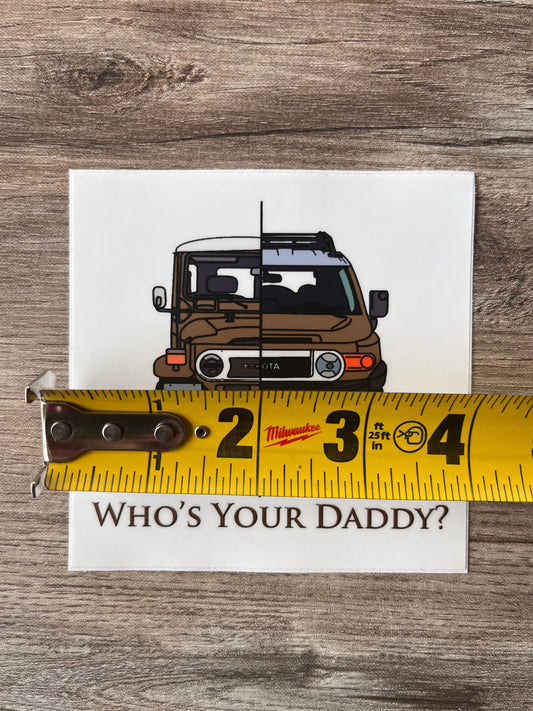 FJ Cruiser FJ40 "Who's Your Daddy" Square Sticker Decal - Reefmonkey Artist Brody Plourde