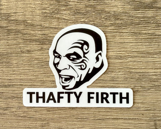 Mike Tyson Safety First Thafty Firth Sticker: Car Decal, Truck Bumper Sticker - Reefmonkey