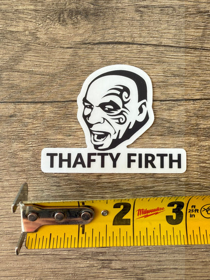 Mike Tyson Safety First Thafty Firth Sticker: Car Decal, Truck Bumper Sticker - Reefmonkey
