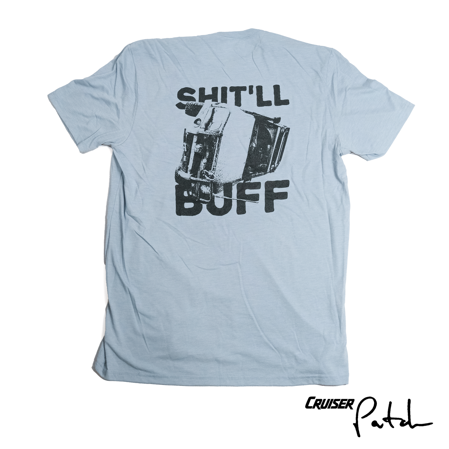 Cruiser Patch "Shit'll Buff" T-Shirt